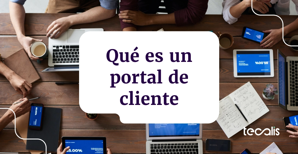 Portal clientes, un portal autoservicio para impulsar las ventas